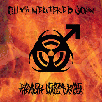 Olivia Neutered John : Damned Hetero Male - Straight Male Cancer